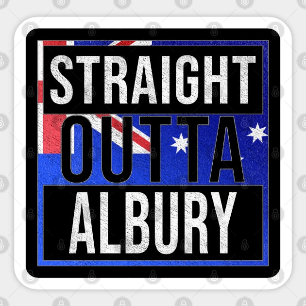 Straight Outta Albury - Gift for Australian From Albury in New South Wales Australia Sticker by Country Flags